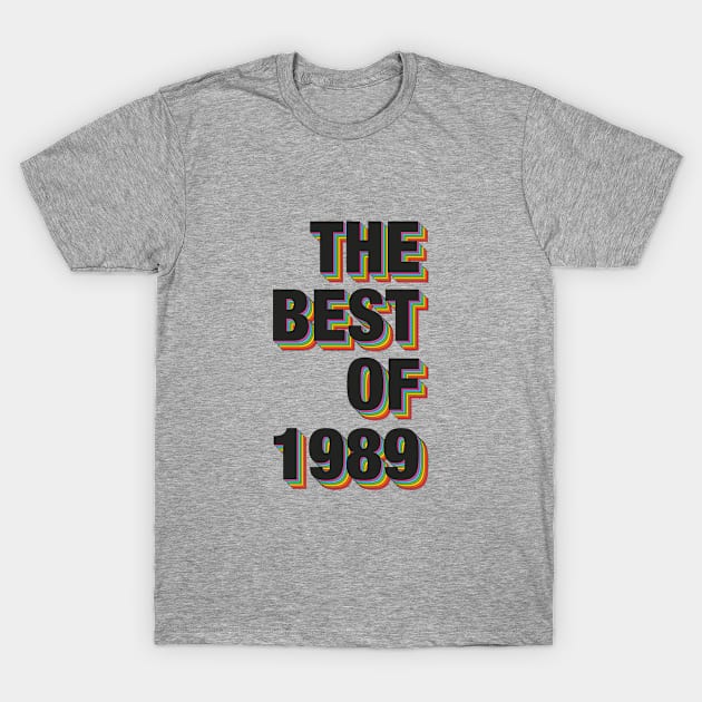 The Best Of 1989 T-Shirt by Dreamteebox